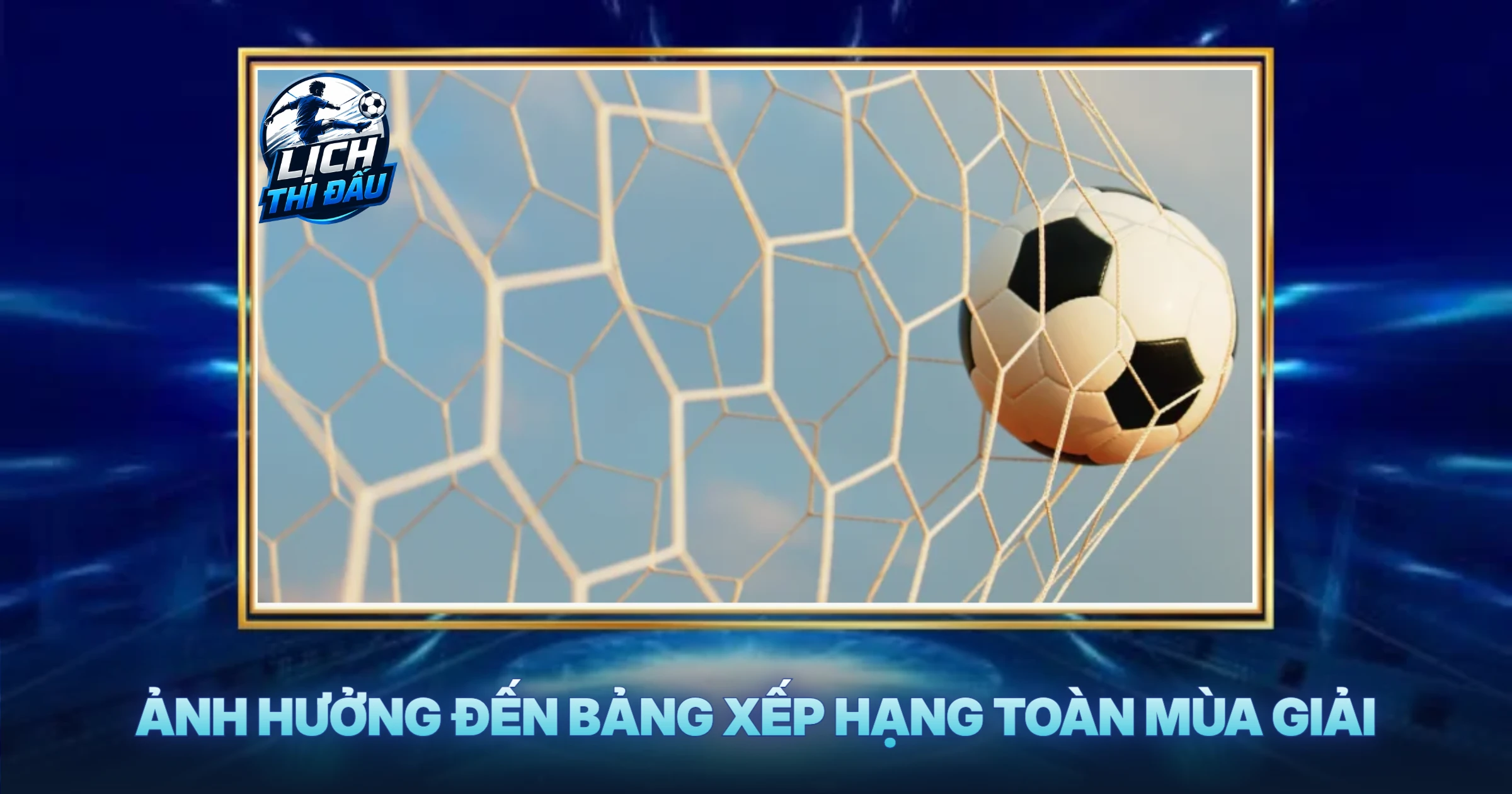 Ảnh Hưởng Đến Bảng Xếp Hạng Toàn Mùa Giải