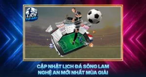 Cap Nhat Lich Da Song Lam Nghe An Moi Nhat Mua Giai