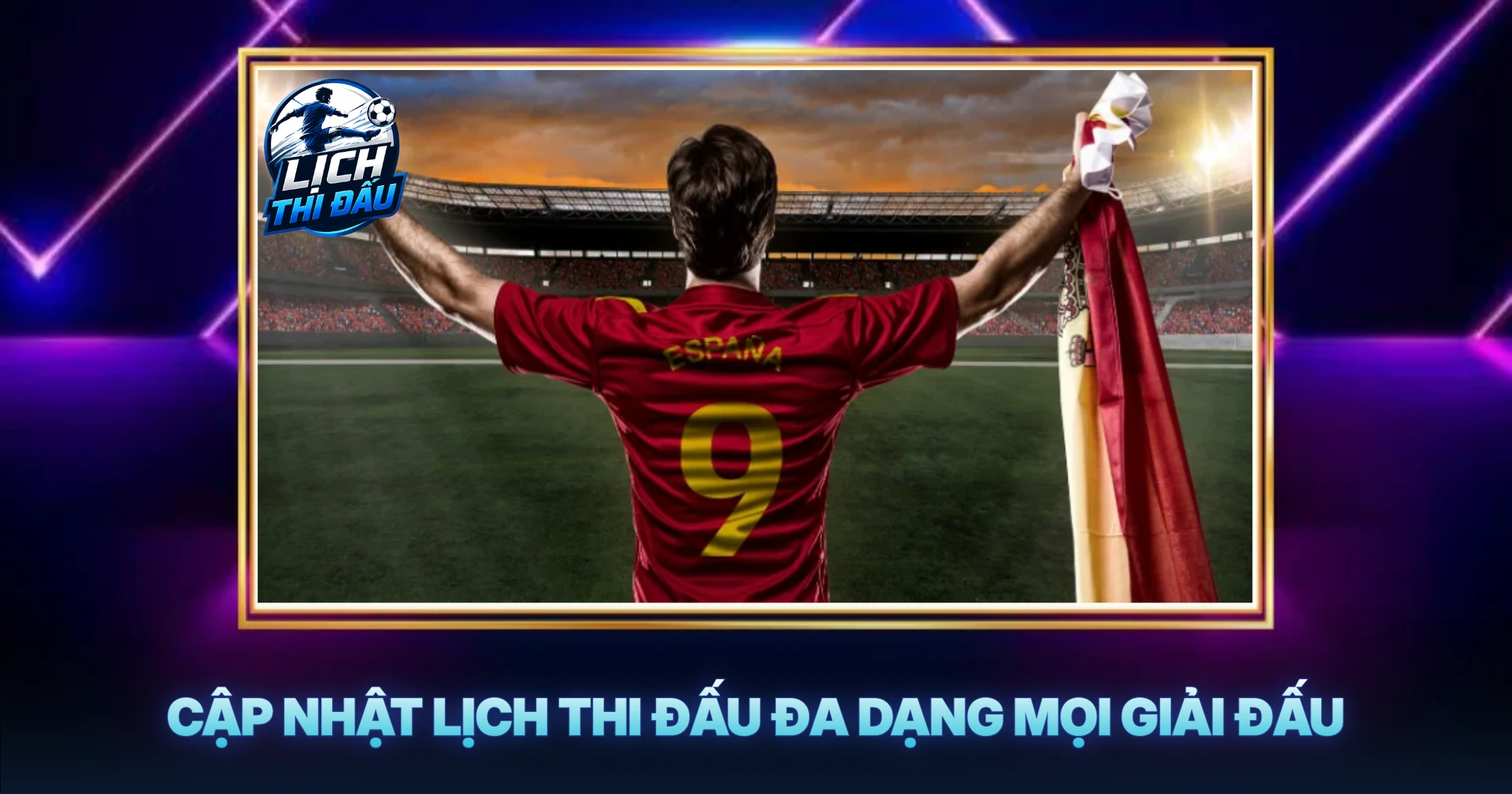 Cập Nhật Lịch Thi Đấu Đa Dạng Mọi Giải Đấu
