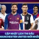 Cap Nhat Lich Thi Dau Manchester United Moi Nhat