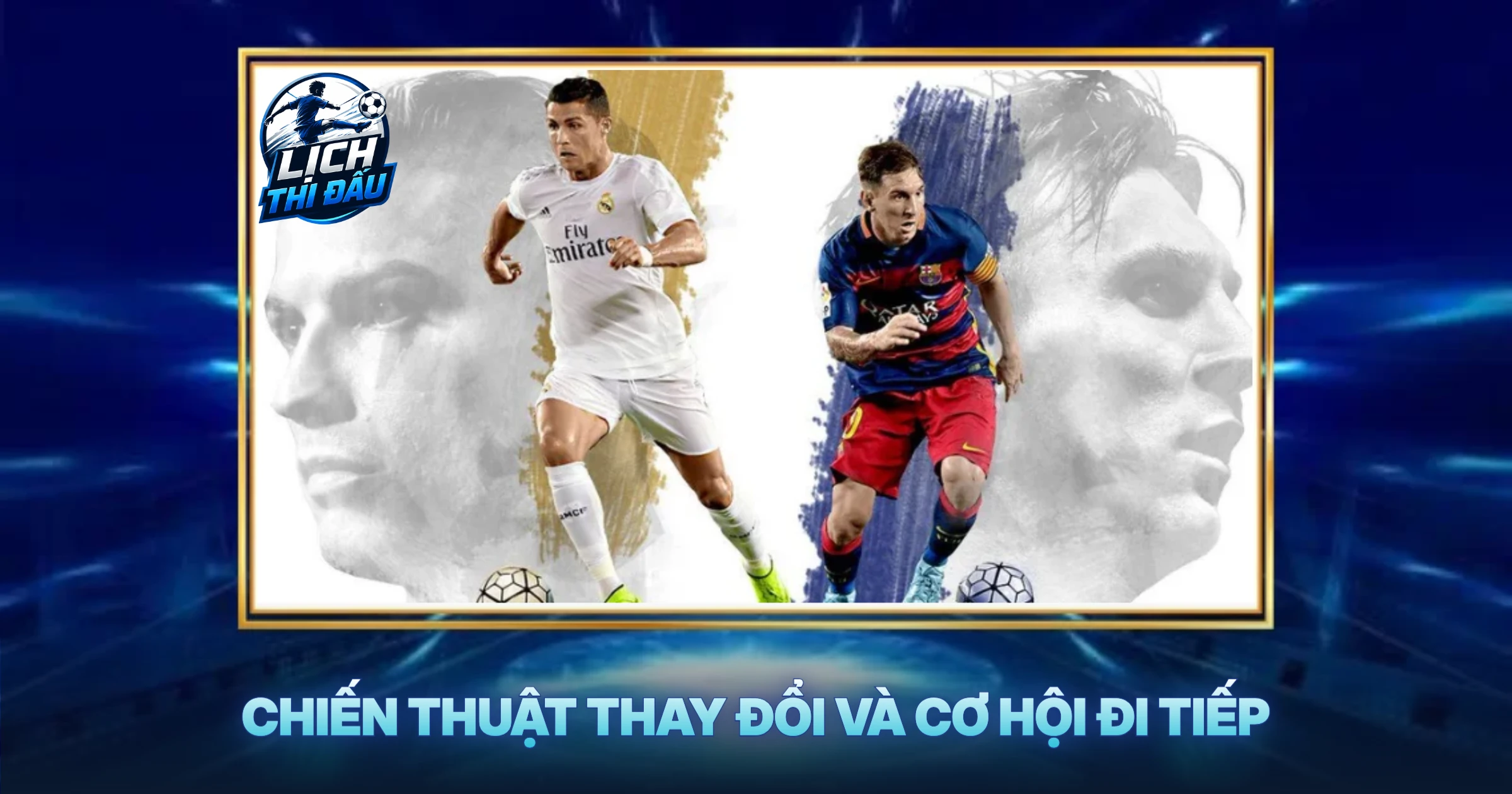 Chiến Thuật Thay Đổi Và Cơ Hội Đi Tiếp