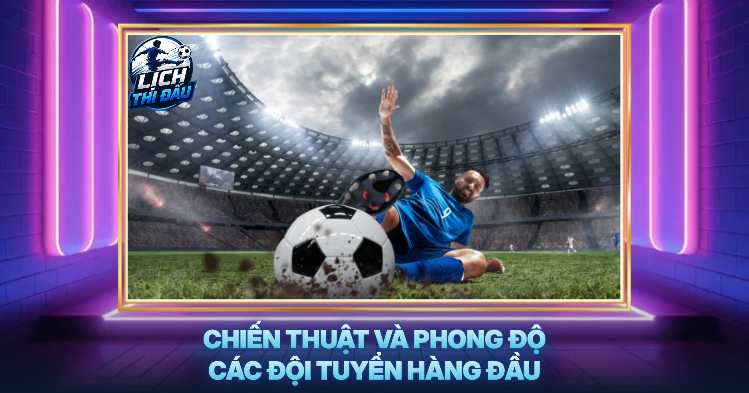 Chiến Thuật Và Phong Độ Các Đội Tuyển Hàng Đầu