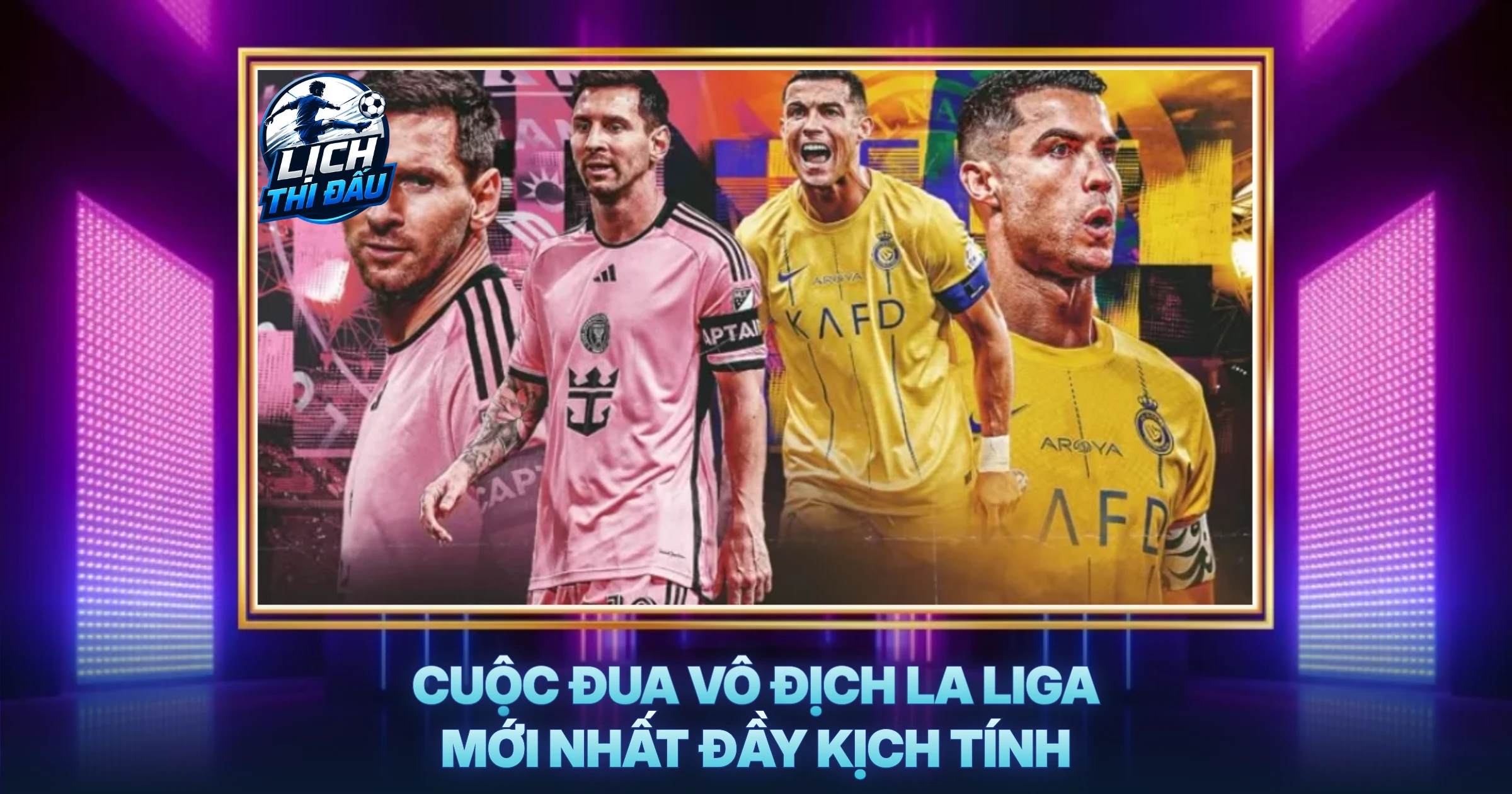 Cuộc Đua Vô Địch La Liga Mới Nhất Đầy Kịch Tính