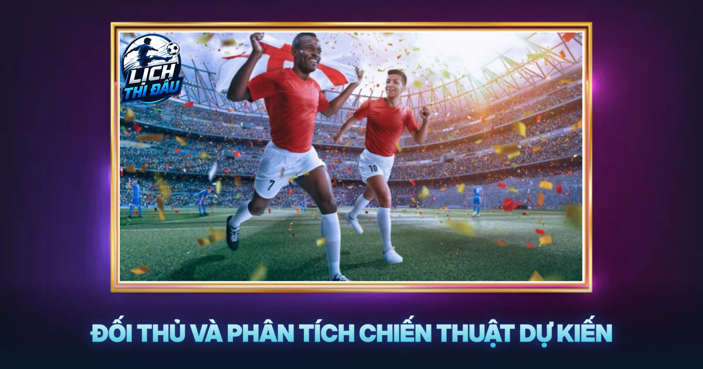 Đối Thủ Và Phân Tích Chiến Thuật Dự Kiến