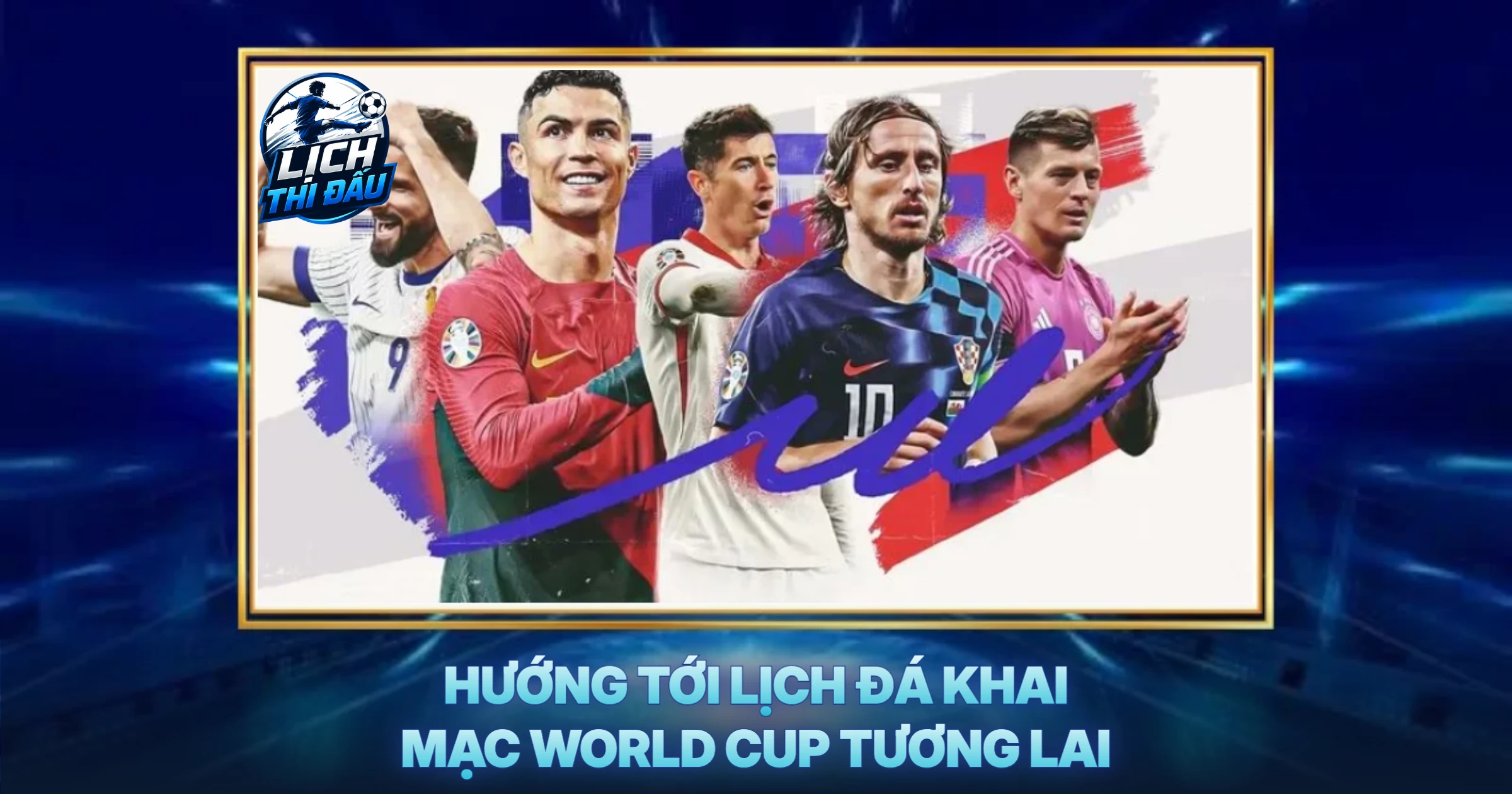 Hướng Tới Lịch Đá Khai Mạc World Cup Tương Lai