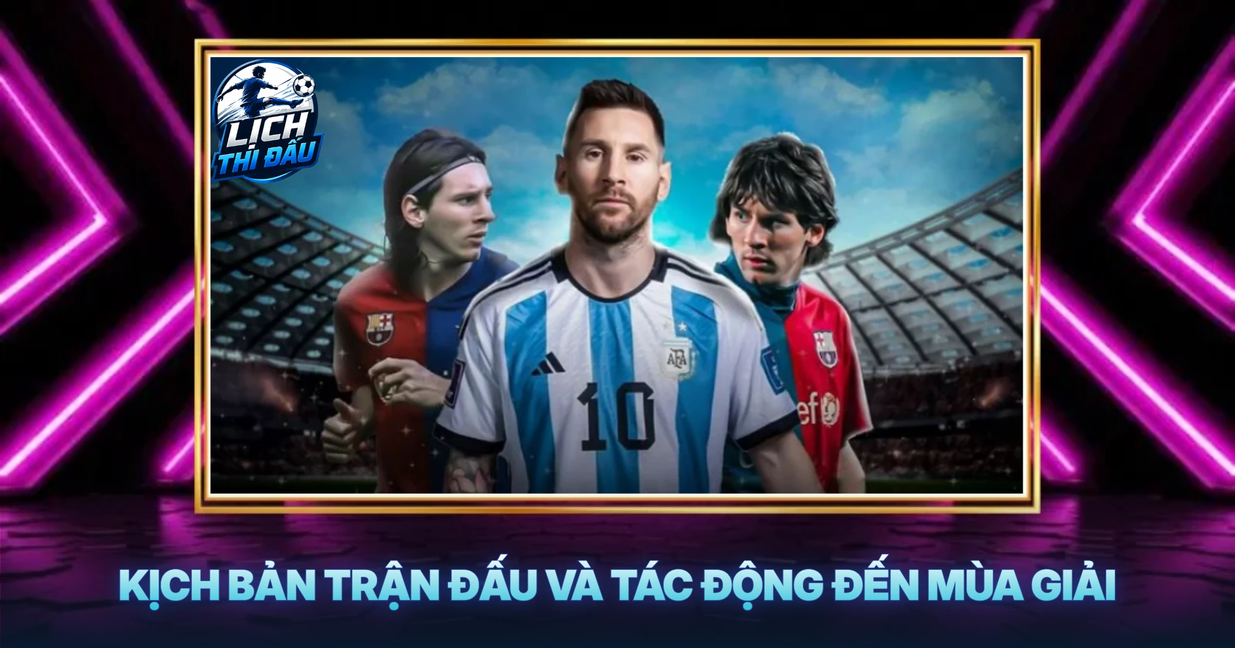 Kịch Bản Trận Đấu Và Tác Động Đến Mùa Giải