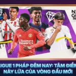 Ligue 1 Phap Dem Nay Tam Diem Nay Lua Cua Vong Dau Moi