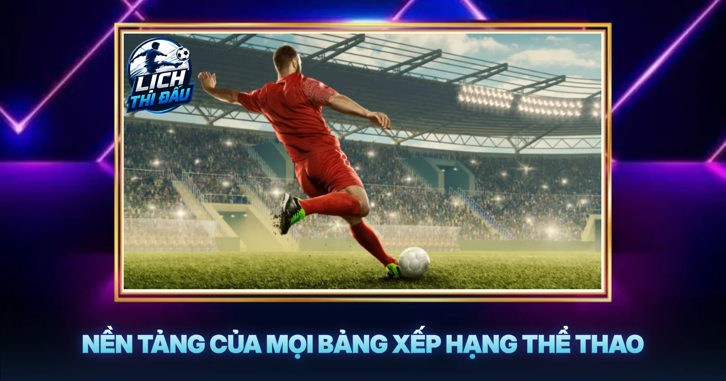 Nền Tảng Của Mọi Bảng Xếp Hạng Thể Thao