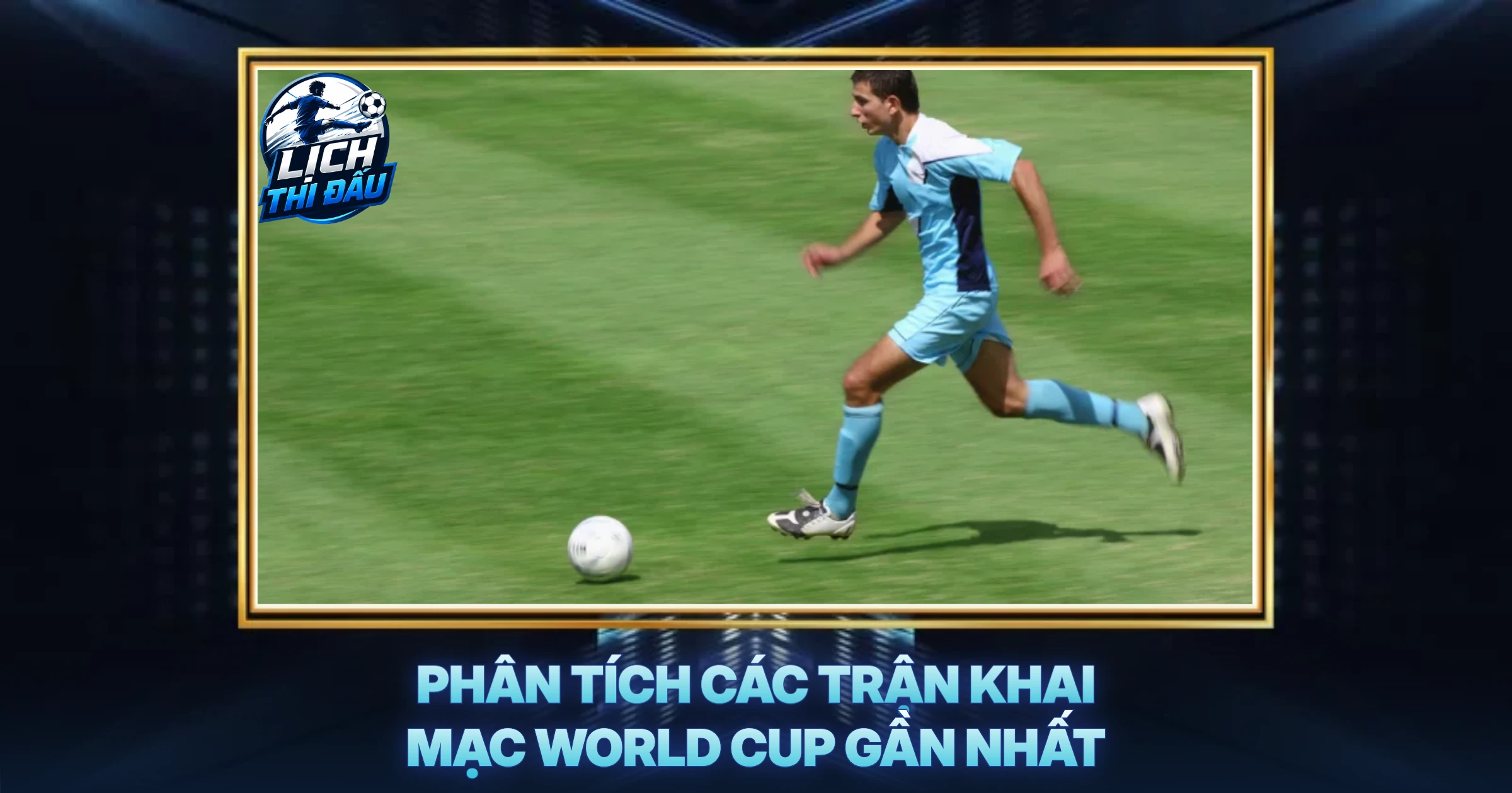 Phân Tích Các Trận Khai Mạc World Cup Gần Nhất