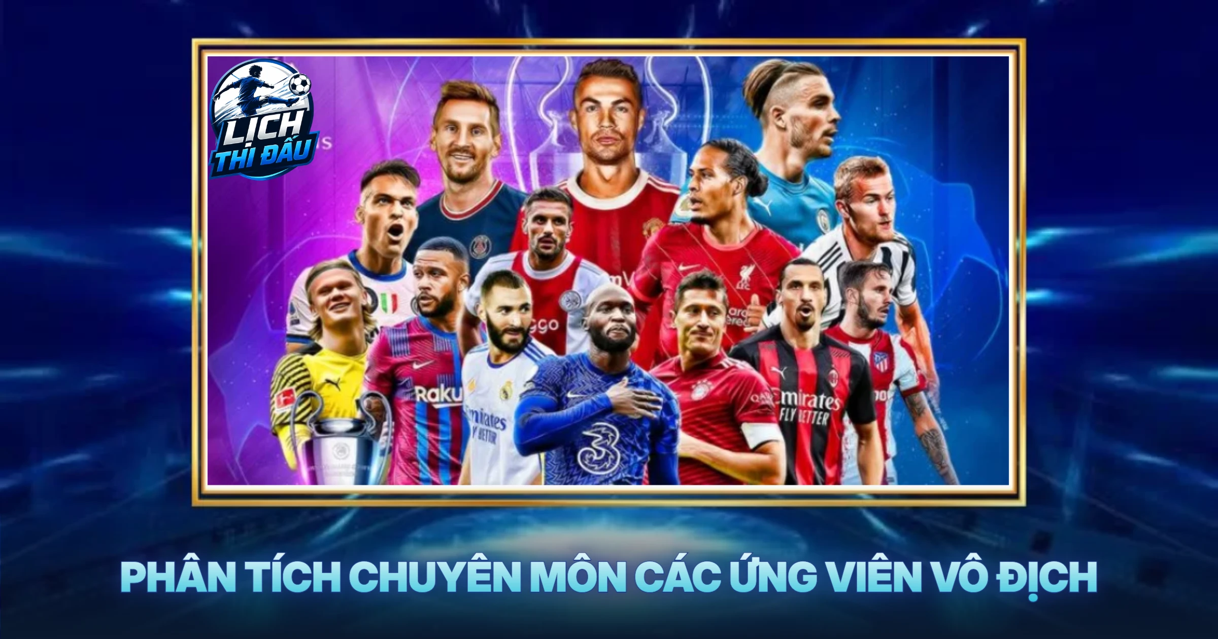 Phân Tích Chuyên Môn Các Ứng Viên Vô Địch