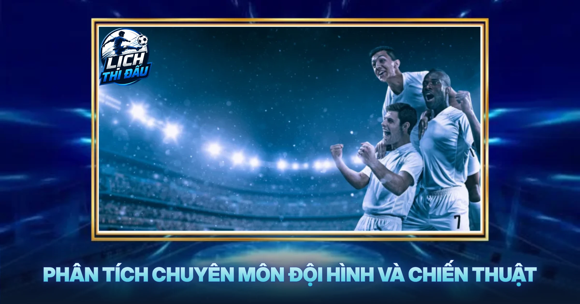 Phân Tích Chuyên Môn Đội Hình Và Chiến Thuật
