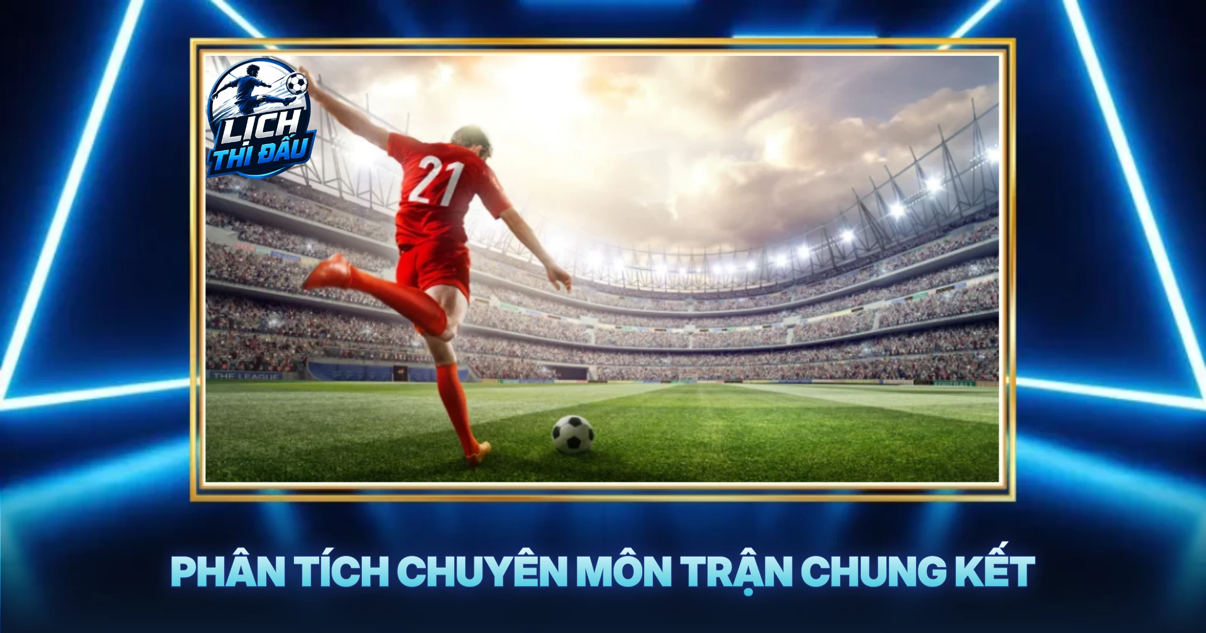 Phân Tích Chuyên Môn Trận Chung Kết