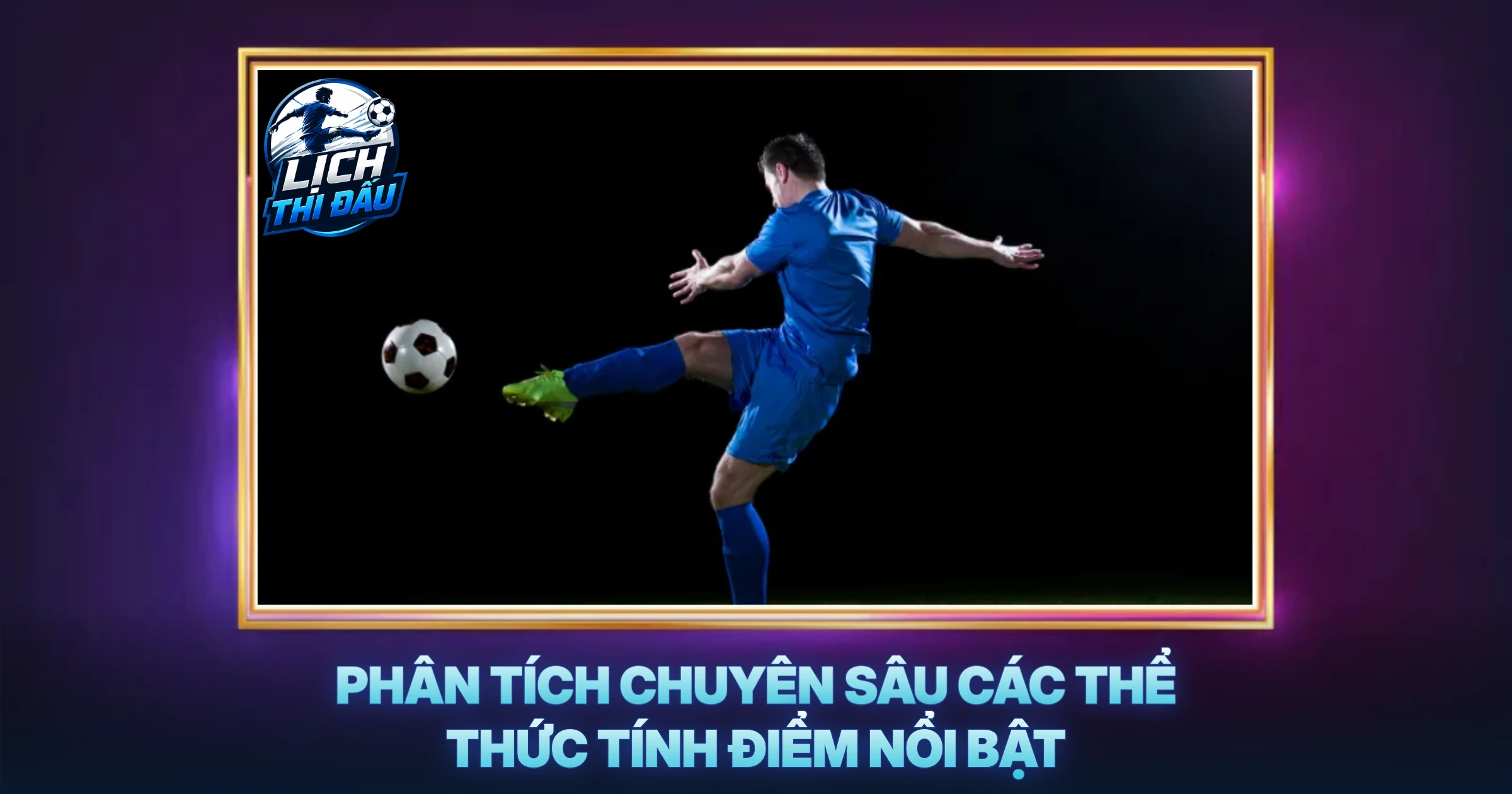 Phân Tích Chuyên Sâu Các Thể Thức Tính Điểm Nổi Bật