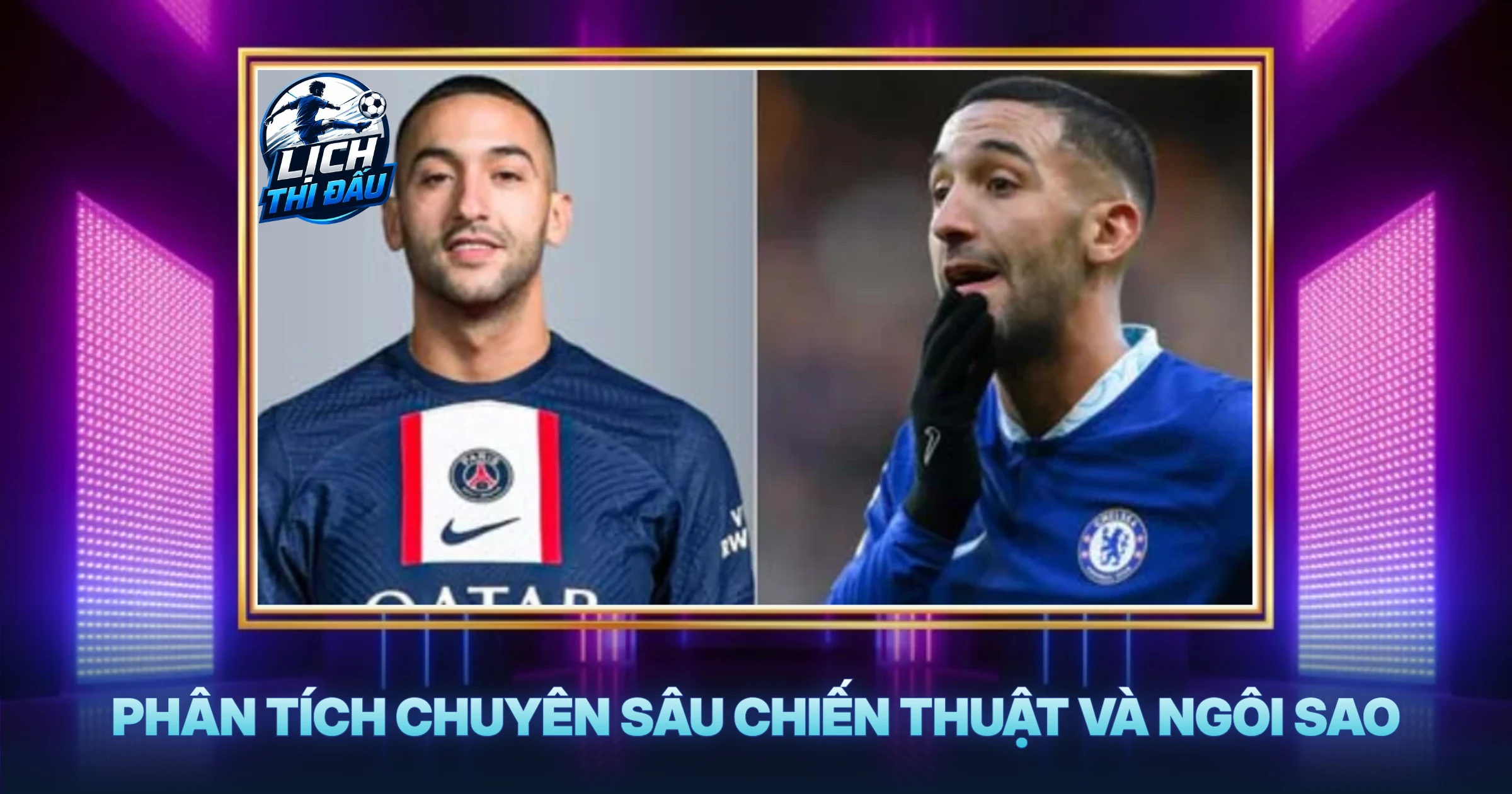 Phân Tích Chuyên Sâu Chiến Thuật Và Ngôi Sao