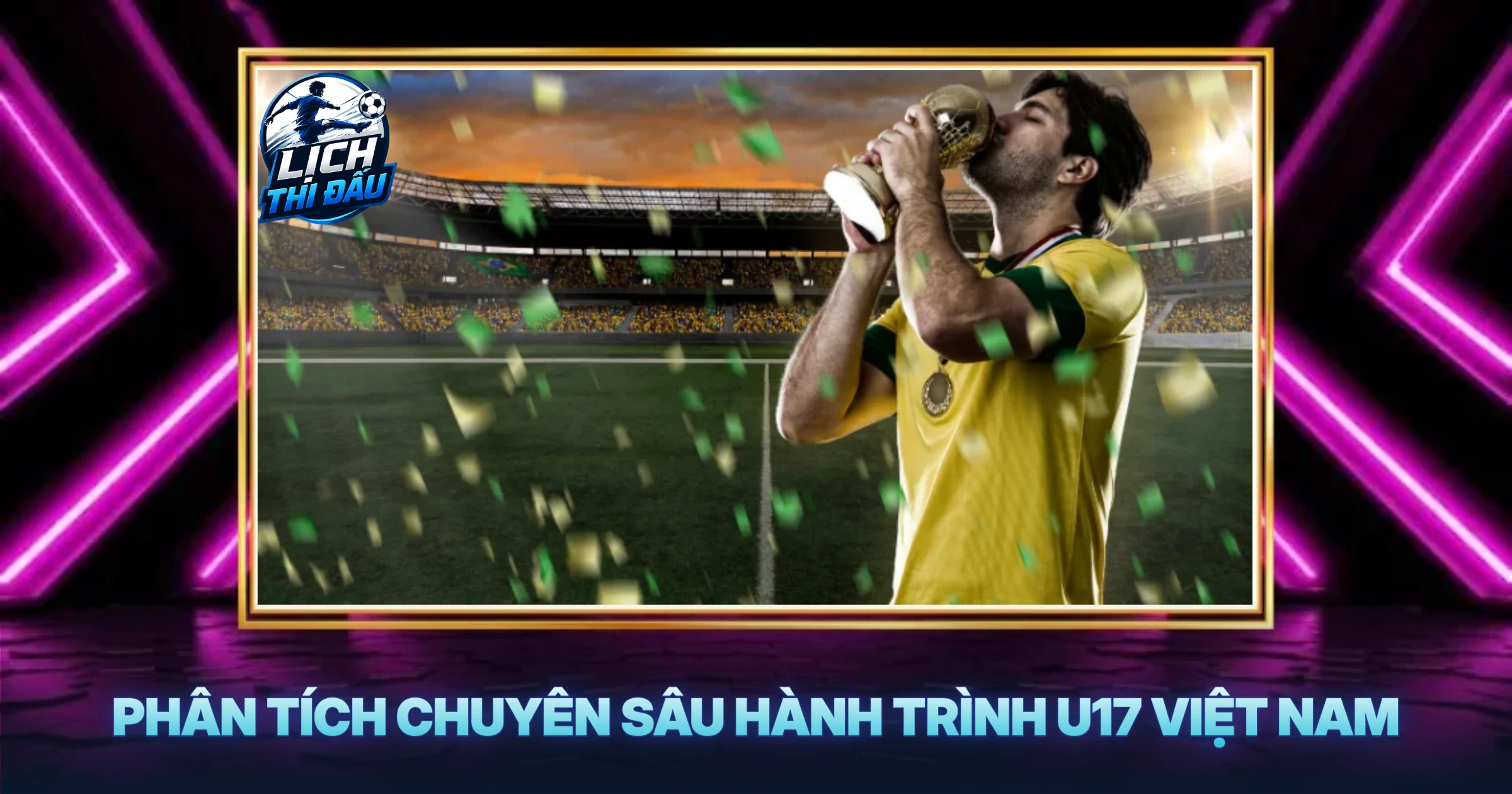 Phân Tích Chuyên Sâu Hành Trình U17 Việt Nam