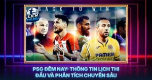 Psg Dem Nay Thong Tin Lich Thi Dau Va Phan Tich Chuyen Sau