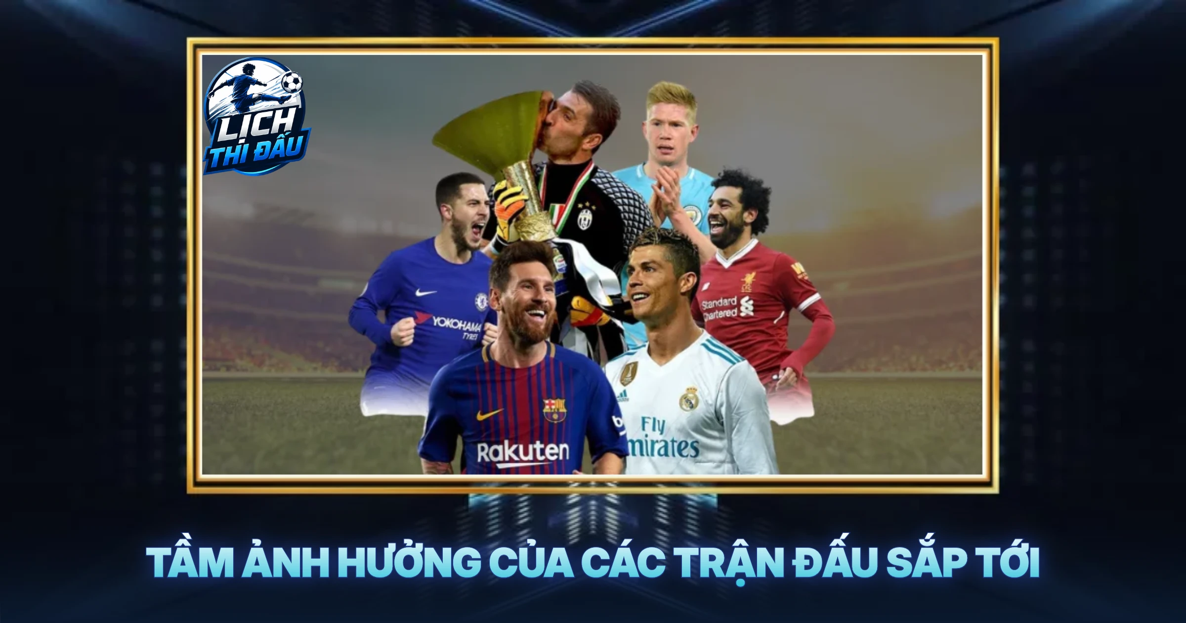 Tầm Ảnh Hưởng Của Các Trận Đấu Sắp Tới