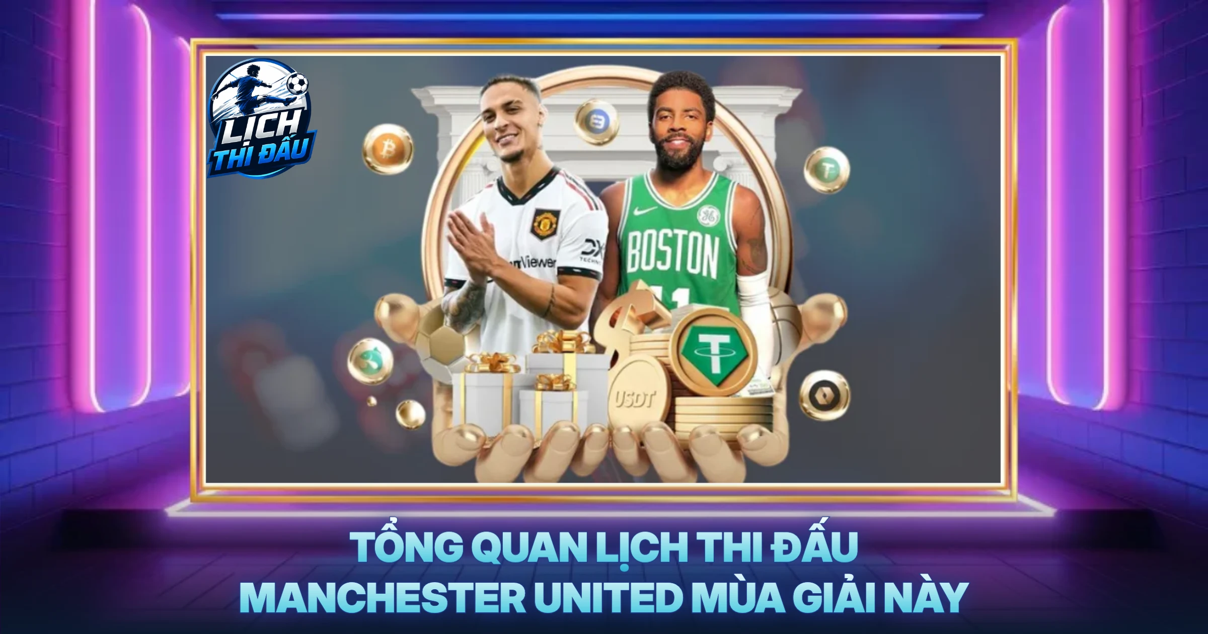 Tổng Quan Lịch Thi Đấu Manchester United Mùa Giải Này