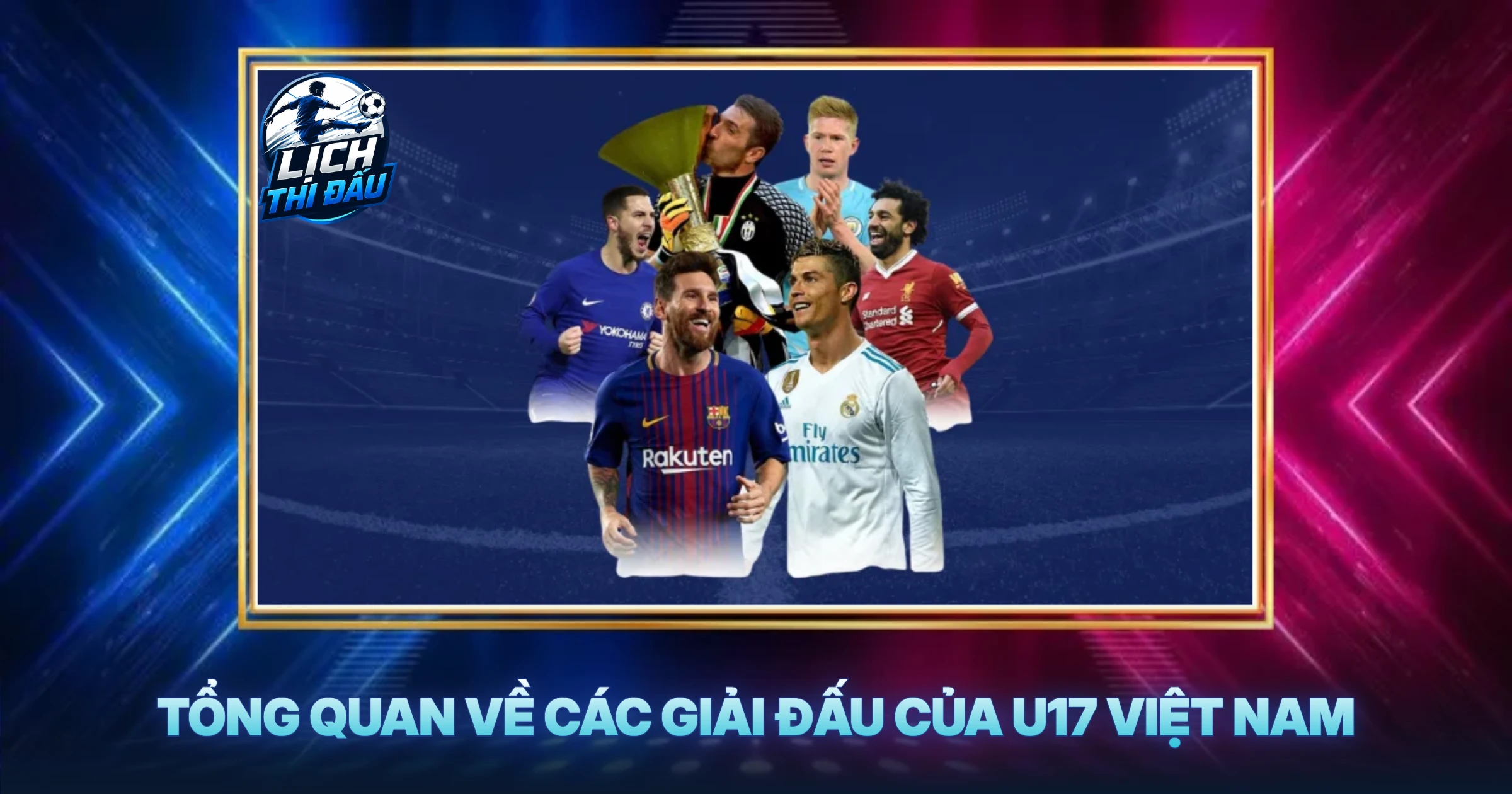 Tổng Quan Về Các Giải Đấu Của U17 Việt Nam