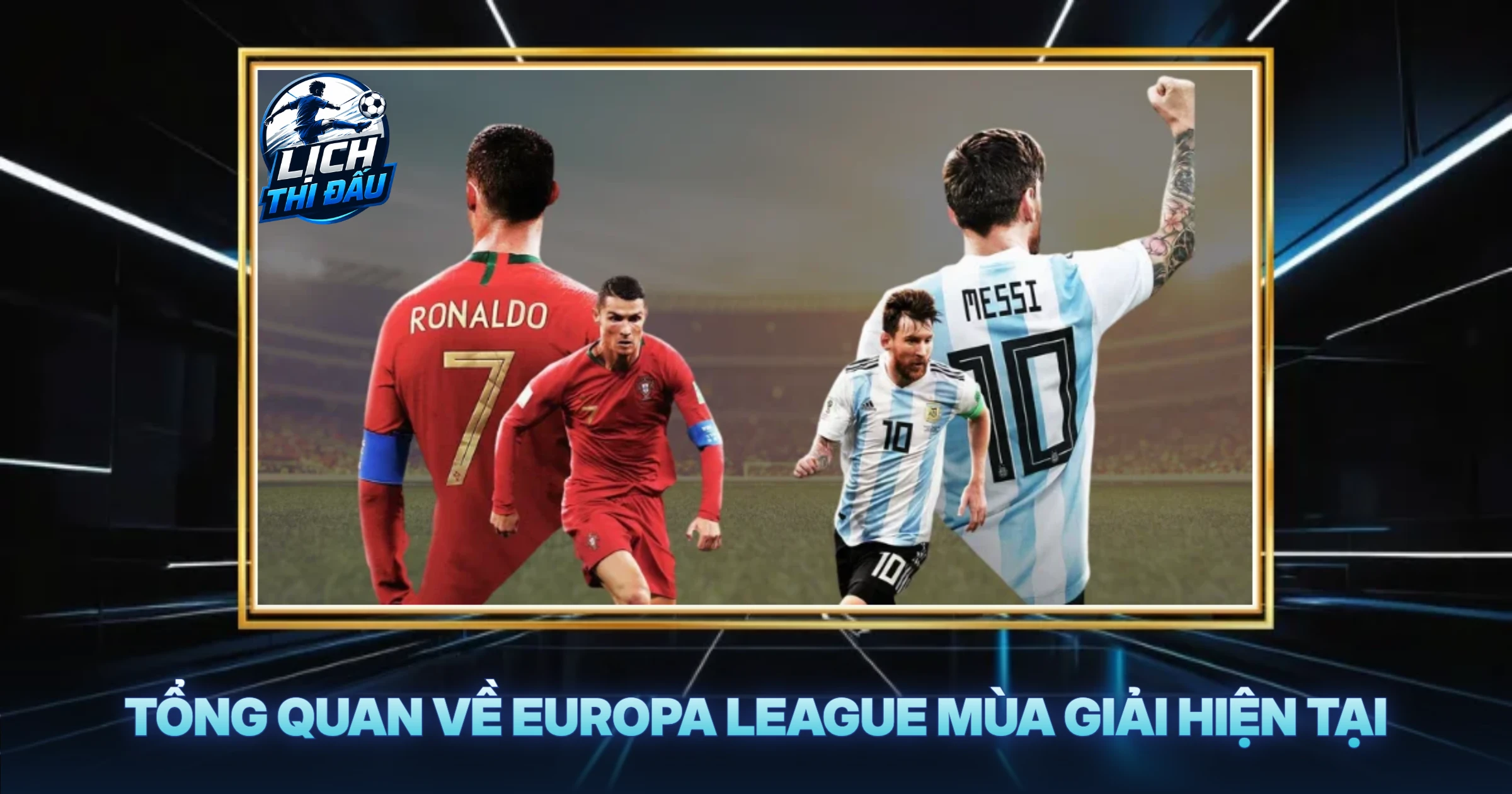 Tổng Quan Về Europa League Mùa Giải Hiện Tại