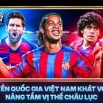 Tuyen Quoc Gia Viet Nam Khat Vong Nang Tam Vi The Chau Luc